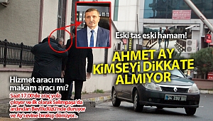 Ahmet Ay, kimseyi dikkate almıyor!