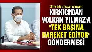 Silivri'de siyaset ısınıyor! Kırkıcı, Başkan Yılmaz'a "tek başına hareket ediyor" göndermesi yaptı