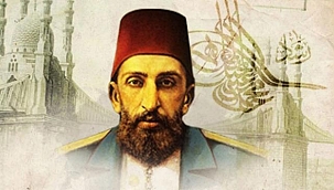 İlklerin padişahı "Sultan Abdülhamid Han"
