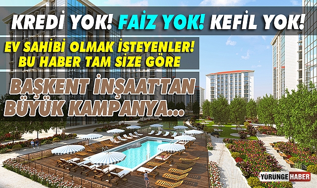 Başkent İnşaat'tan büyük kampanya!
