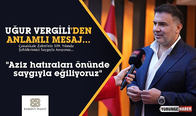 Vergili, "Aziz hatıraları önünde saygıyla eğiliyoruz"