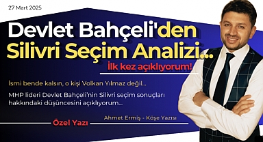 Devlet Bahçeli'den Silivri Seçim Analizi... İlk kez açıklıyorum!