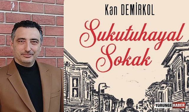 Kan Demirkol'un İlk Romanı "Sukutuhayal Sokak" Okuyucuyla Buluştu