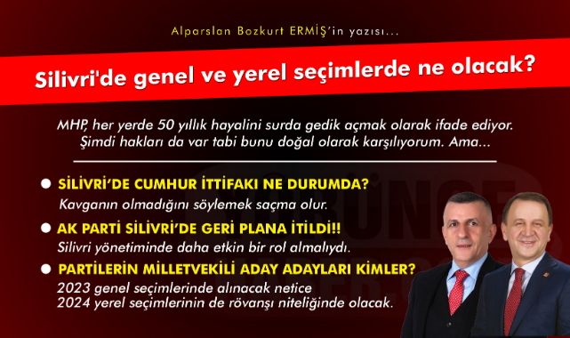 Silivri'de genel ve yerel seçimlerde ne olacak?
