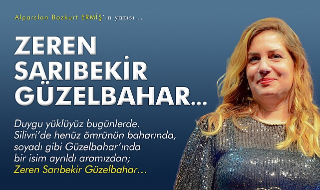 Zeren Sarıbekir Güzelbahar…