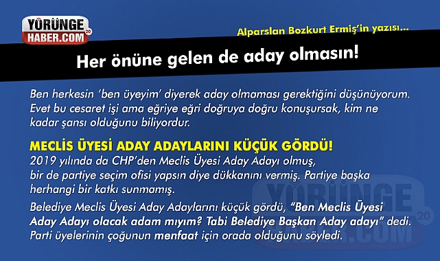 Her önüne gelen de aday olmasın!