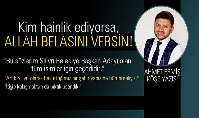 Kim hainlik ediyorsa, Allah belasını versin!