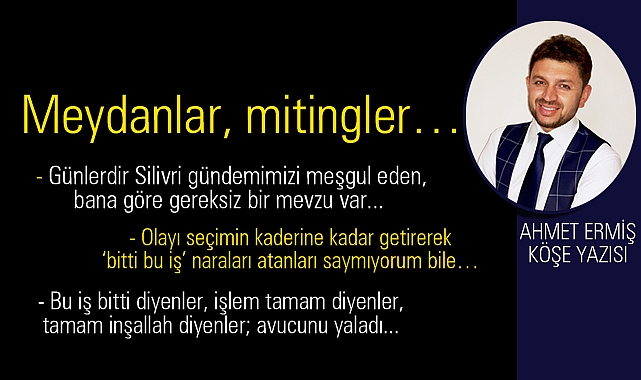 Meydanlar, mitingler…