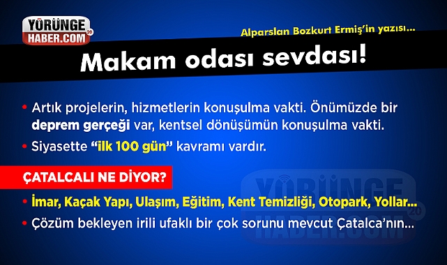 Makam odası sevdası!