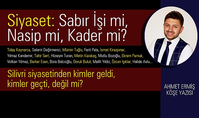 Siyaset: Sabır İşi mi, Nasip mi, Kader mi?