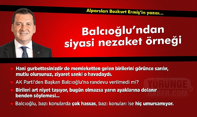 Balcıoğlu'ndan siyasi nezaket örneği