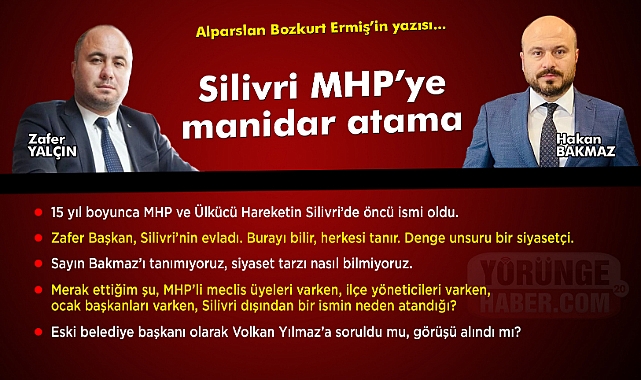 Silivri MHP'ye manidar atama