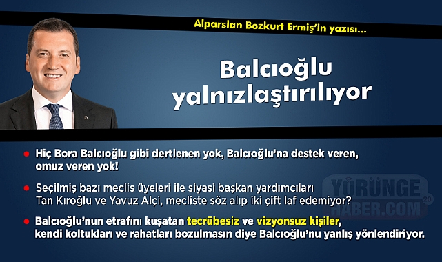 Balcıoğlu yalnızlaştırılıyor