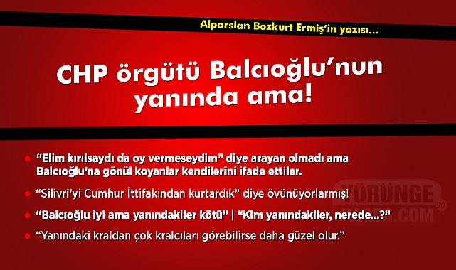 CHP örgütü Balcıoğlu'nun yanında ama!