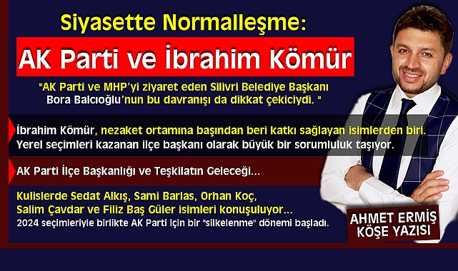 Siyasette Normalleşme: AK Parti ve İbrahim Kömür