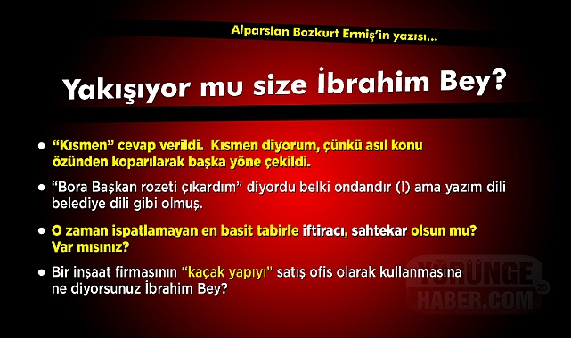 Yakışıyor mu size İbrahim Bey?