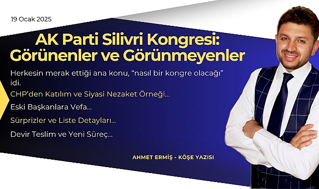 AK Parti Silivri Kongresi: Görünenler ve Görünmeyenler