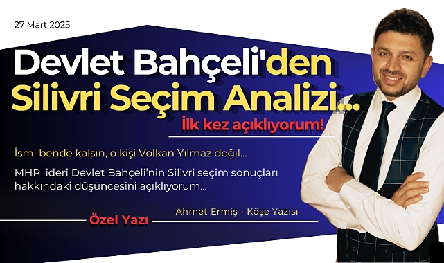 Devlet Bahçeli'den Silivri Seçim Analizi... İlk kez açıklıyorum!