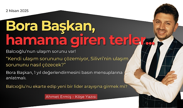 Bora Başkan, hamama giren terler...