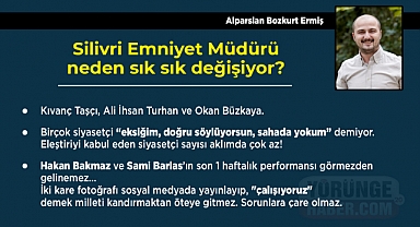 Silivri Emniyet Müdürü neden sık sık değişiyor?