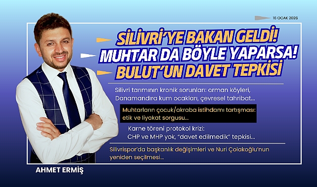 Silivri'ye Bakan geldi! Muhtar da böyle yaparsa! Bulut'un Davet tepkisi