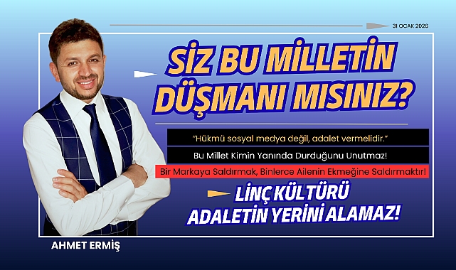Siz bu milletin düşmanı mısınız?