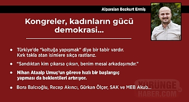 Kongreler, kadınların gücü, demokrasi…