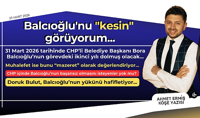 Balcıoğlu'nu "kesin" görüyorum