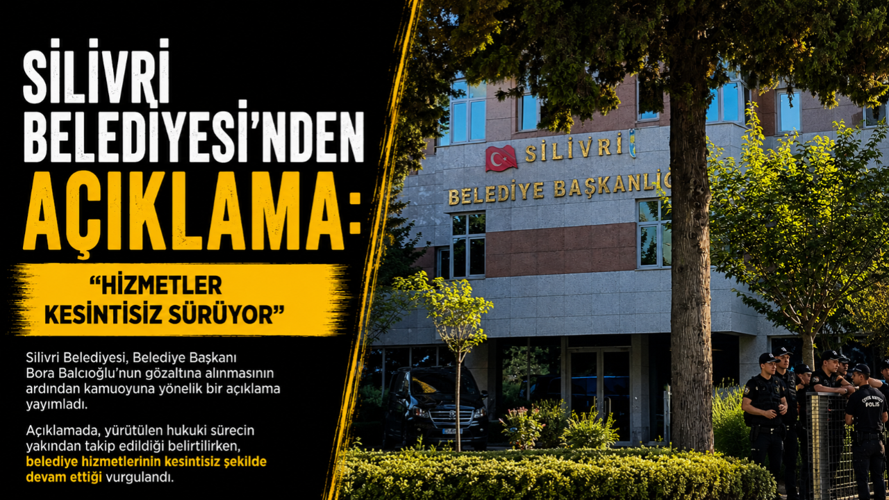 Silivri Belediyesi: “Hizmetler Kesintisiz Sürüyor”