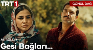 Gesi Bağları... - Gönül Dağı 35. Bölüm #GönülDağı #TRT1